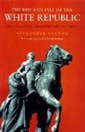 Alexander Saxton - The Rise and Fall of the White Republic