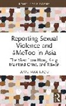 Luwei Rose Luqiu - Reporting Sexual Violence and #Metoo in Asia