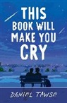 Daniel Tawse - This Book Will Make You Cry