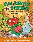 Scott Garrett, Paul Mason, Garrett Scott - Evil Beetle Versus Science: Building the Secret Headquarters
