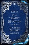 Jennifer Delaney - Tales of a Deadly Devotion