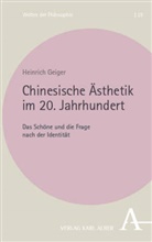 Heinrich Geiger - Chinesische Ästhetik im 20. Jahrhundert