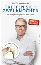 Thomas Pfeifer - Treffen sich zwei Knochen
