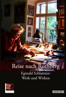 Sabine Brandt, Theo Breuer, Matthias Buth, Radu Carp, ANDREEA DUMITRU, Florian Gassner... - Reise nach Rothberg. Eginald Schlattner: Werk und Wirken