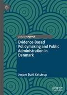 Jesper Dahl Kelstrup - Evidence-Based Policymaking and Public Administration in Denmark
