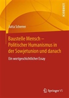 Jutta Scherrer - Baustelle Mensch - Politischer Humanismus in der Sowjetunion und danach