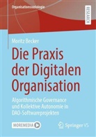 Moritz Becker - Die Praxis der Digitalen Organisation
