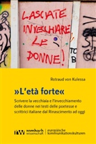 Rotraud von Kulessa, Rotraud von Kulessa - »L'età forte«