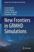 Cosimo Bambi, Yosuke Mizuno, Swarnim Shashank, Swarnim Shashank et al, Feng Yuan - New Frontiers in GRMHD Simulations