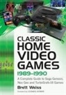 Brett Weiss - Classic Home Video Games, 1989-1990