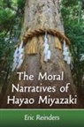 Eric Reinders, Reinders Eric - The Moral Narratives of Hayao Miyazaki