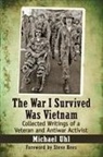 Michael Uhl, Uhl Michael - The War I Survived Was Vietnam