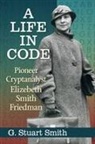 G. Stuart Smith, Smith G. Stuart - A Life in Code