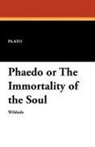 Plato - Phaedo or The Immortality of the Soul