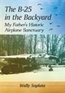 Wally Soplata - The B-25 in the Backyard