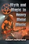 Robert McParland, McParland Robert - Myth and Magic in Heavy Metal Music