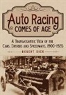 Robert Dick - Auto Racing Comes of Age