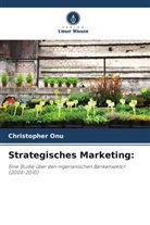 Christopher Onu - Strategisches Marketing: