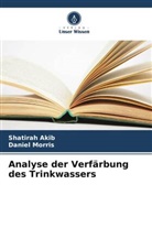 Shatirah Akib, Daniel Morris - Analyse der Verfärbung des Trinkwassers