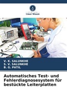 B G Patil, B. G. Patil, S V Salunkhe, S. V. Salunkhe, V K Salunkhe, V. K. Salunkhe - Automatisches Test- und Fehlerdiagnosesystem für bestückte Leiterplatten
