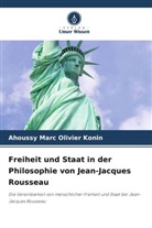 Ahoussy Marc Olivier Konin - Freiheit und Staat in der Philosophie von Jean-Jacques Rousseau