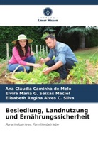 Ana Cláudia Caminha de Melo, Maria G Seixas Maciel, Elvira Maria G. Seixas Maciel, Elisabeth Regina Alves C. Silva - Besiedlung, Landnutzung und Ernährungssicherheit