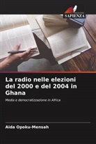 Aida Opoku-Mensah - La radio nelle elezioni del 2000 e del 2004 in Ghana