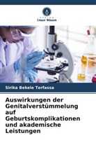Sirika Bekele Terfassa - Auswirkungen der Genitalverstümmelung auf Geburtskomplikationen und akademische Leistungen