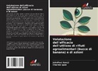 JohnPaul Azorji, Charles Igwe - Valutazione dell'efficacia dell'utilizzo di rifiuti agroalimentari (bucce di banana) e di azioni