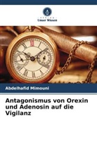 Abdelhafid Mimouni - Antagonismus von Orexin und Adenosin auf die Vigilanz