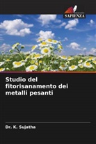 Dr. K. Sujatha, K. Sujatha - Studio del fitorisanamento dei metalli pesanti