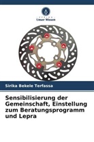 Sirika Bekele Terfassa - Sensibilisierung der Gemeinschaft, Einstellung zum Beratungsprogramm und Lepra