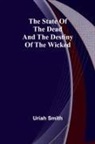 Uriah Smith - The state of the dead and the destiny of the wicked
