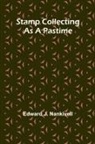 Edward J. Nankivell - Stamp Collecting as a Pastime