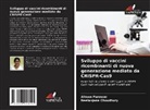 Neelanjana Choudhury, Afreen Parween - Sviluppo di vaccini ricombinanti di nuova generazione mediato da CRISPR-Cas9