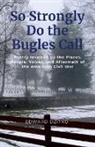 Edward Dzitko - So Strongly Do the Bugles Call