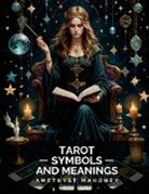 Amethyst Mahoney - Tarot Cards Symbols and Meanings