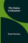 Robert Sheckley - The Status Civilization