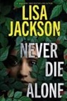 Lisa Jackson - Never Die Alone