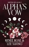 Renee Rose, Lee Savino - Alpha's Vow