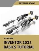 Tutorial Books - Autodesk Inventor 2025 Basics Tutorial (COLORED)