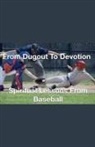 Joshua Rhoades - From Dugout to Devotion- Spiritual Lessons from Baseball
