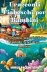 Marco Raccontiero - I racconti Fiabeschi per Bambini