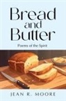 Jean R. Moore - Bread and Butter