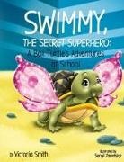 Victoria Smith - Swimmy, the Secret Superhero