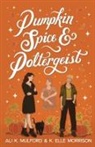 K. Elle Morrison, Ali K. Mulford - Pumpkin Spice and Poltergeist