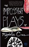 Migdalia Cruz - The Impossible Plays of Migdalia Cruz