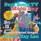 Donna Kay Lau, Donna Kay Lau - Surf Soup TV Moon Day and the Double-Headed Dragon
