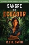 R D D Smith, R. D. D. Smith - Sangre en Ecuador
