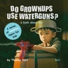 Thomas Dahl - Do Grownups Use Water Guns?